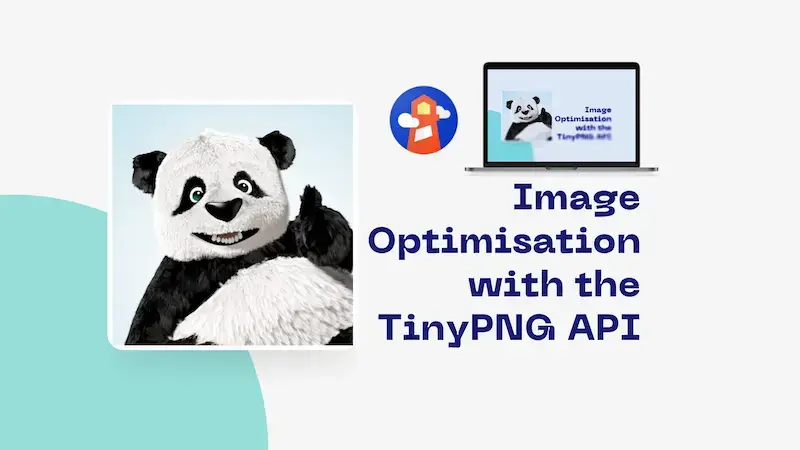 title image reading &quot;Image Optimisation with the TinyPNG API&quot; with TinyPNG and Lighthouse logos