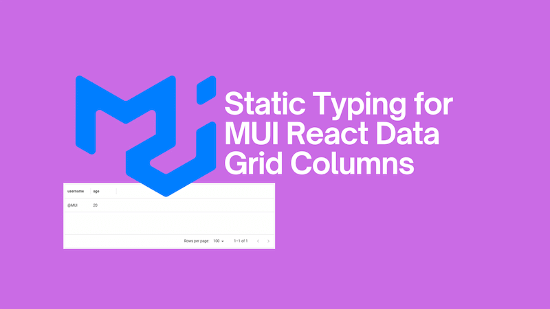 title image reading &quot;Static Typing for MUI React Data Grid Columns&quot; with a TypeScript logo and MUI logos